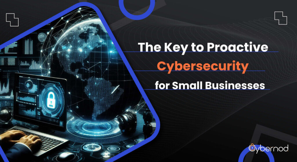 Graphic of a cyber security concept showing a laptop with a shield icon and global network connections emphasizing proactive strategies for small businesses