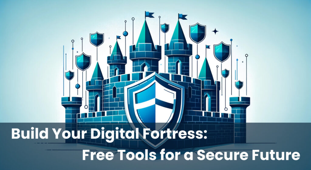 A stylized graphic of a castle constructed from digital shields and icons, with banners and a large shield at the forefront, representing a metaphorical 'digital fortress' with free tools for ensuring a secure future.