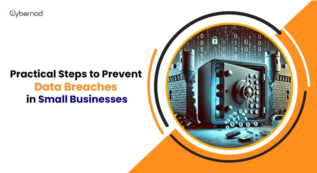 A stylized image of a cracked open safe with binary code and file icons spilling out, next to a crumbling fortress wall. The image is part of a presentation slide titled "Practical Steps to Prevent Data Breaches in Small Businesses," highlighting the vulnerability of data without proper security measures.